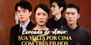 coroada de Amor Sua Volta por Cima com Três Filhos