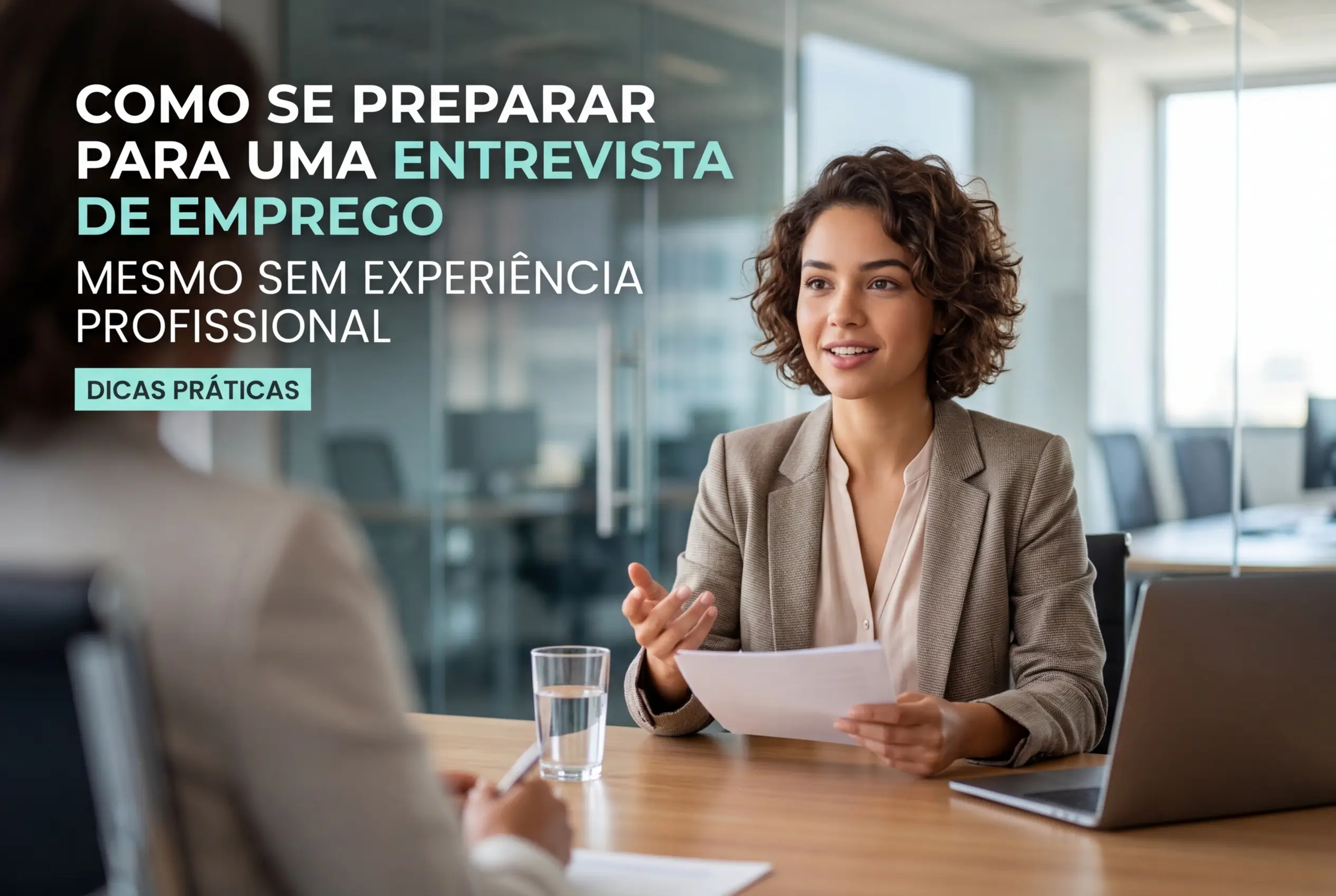 Como se preparar para uma entrevista de emprego mesmo sem experiência profissional